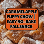 Caramel Apple Puppy Chow – Sweet, Crunchy & Irresistible Recipe