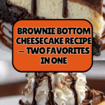 Brownie Bottom Cheesecake Recipe