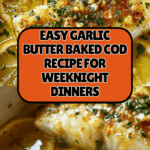 Garlic Butter Baked Cod Delicious and Simple Recipe